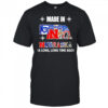 Made in Nebraska a long long time ago shirt