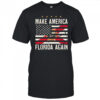 Make America Florida again shirt