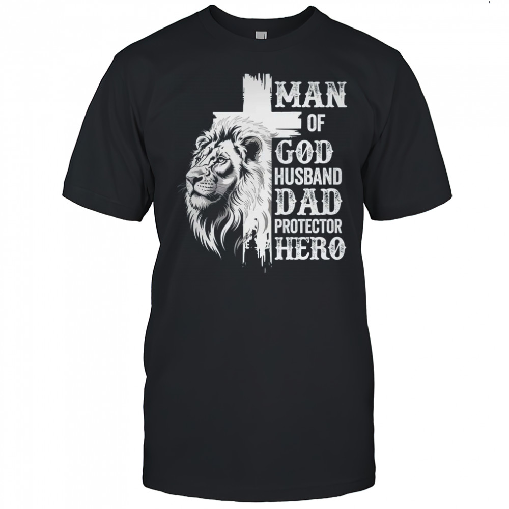Man Of God Dad Husband Protector Hero Christian Father's Day shirt