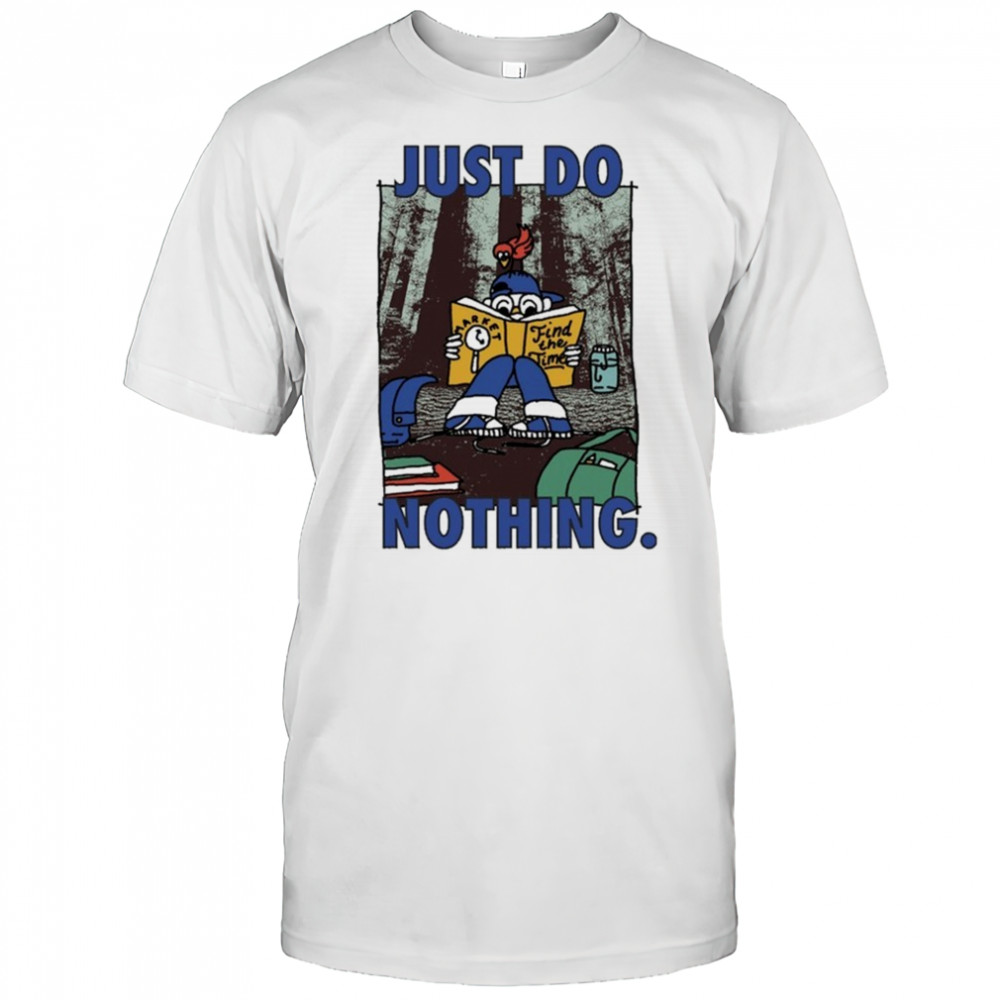 Market Just Do Nothing Find The Time T-Shirt