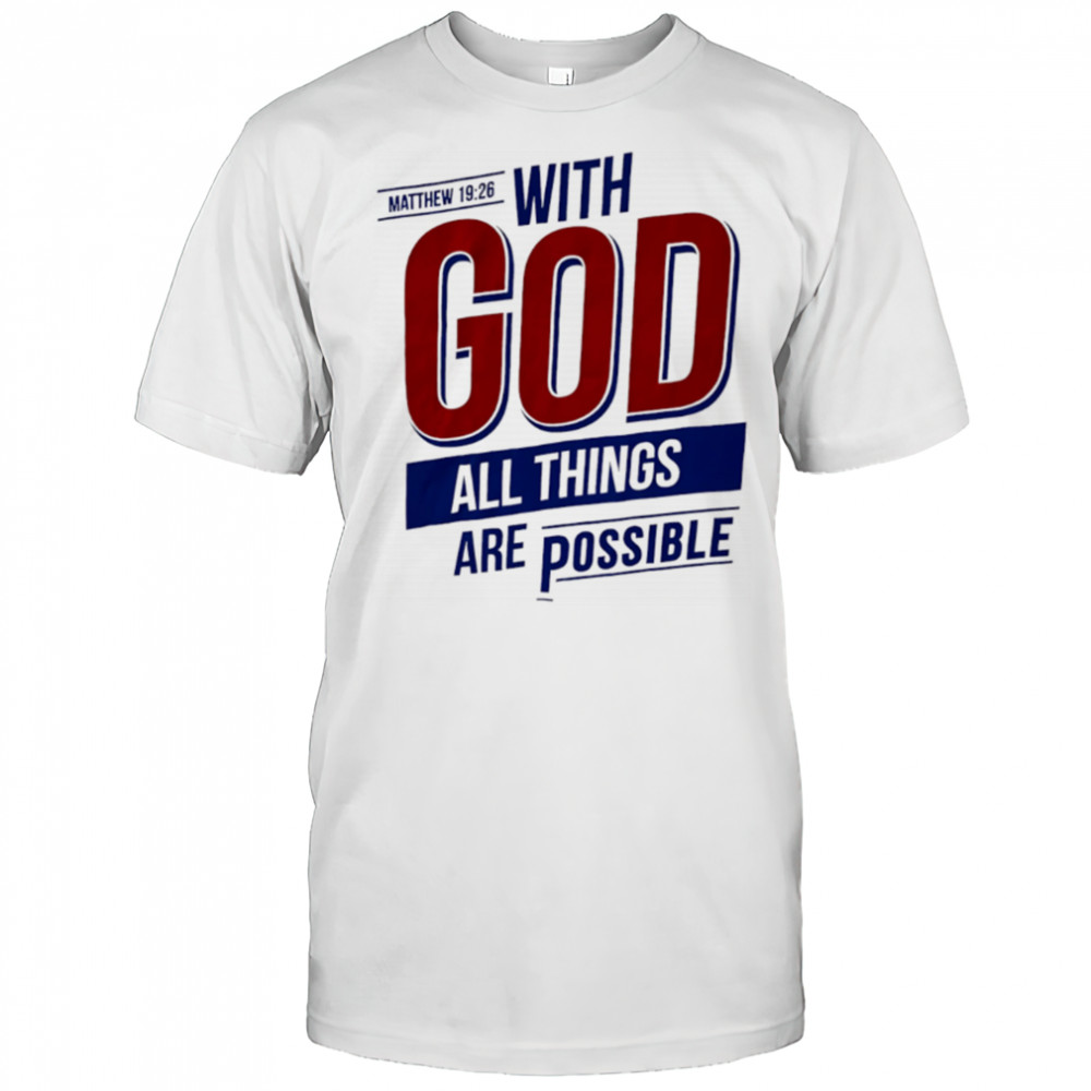 Matthew With God All Things Are Possible shirt
