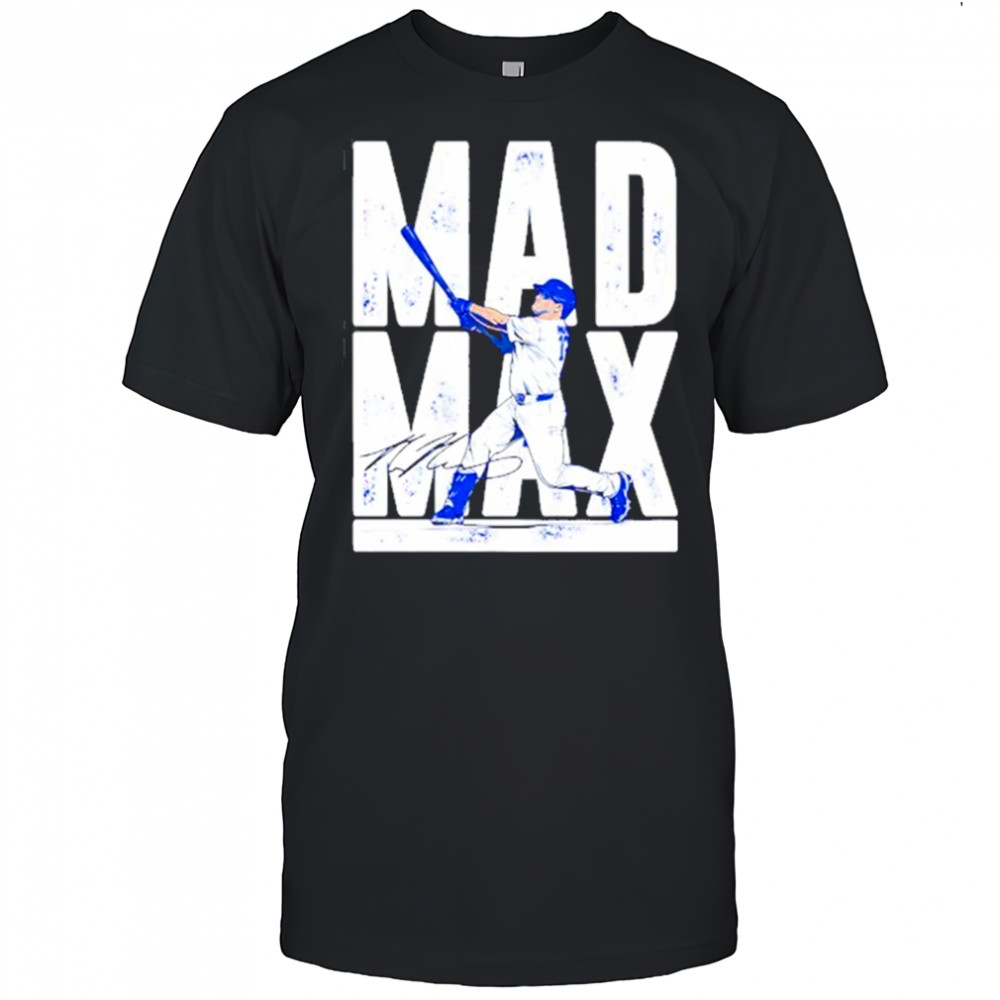 Max Muncy Mad Max Los Angeles Dodgers signature shirt