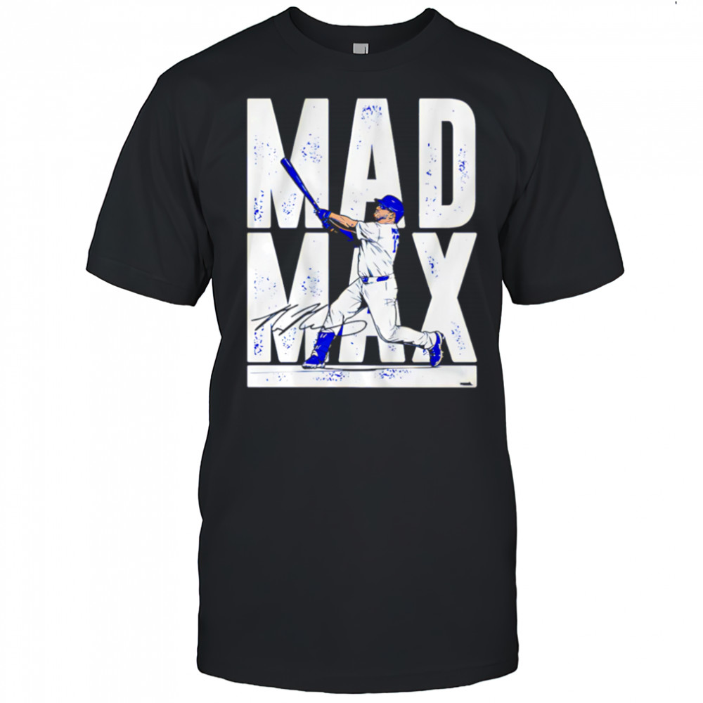 Max Muncy Mad Max shirt