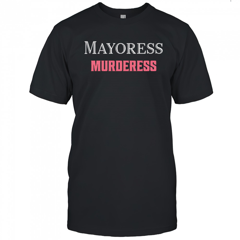 Mayoress Murderess shirt
