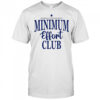 Medium Effort Club Embrace Mediocrity shirt
