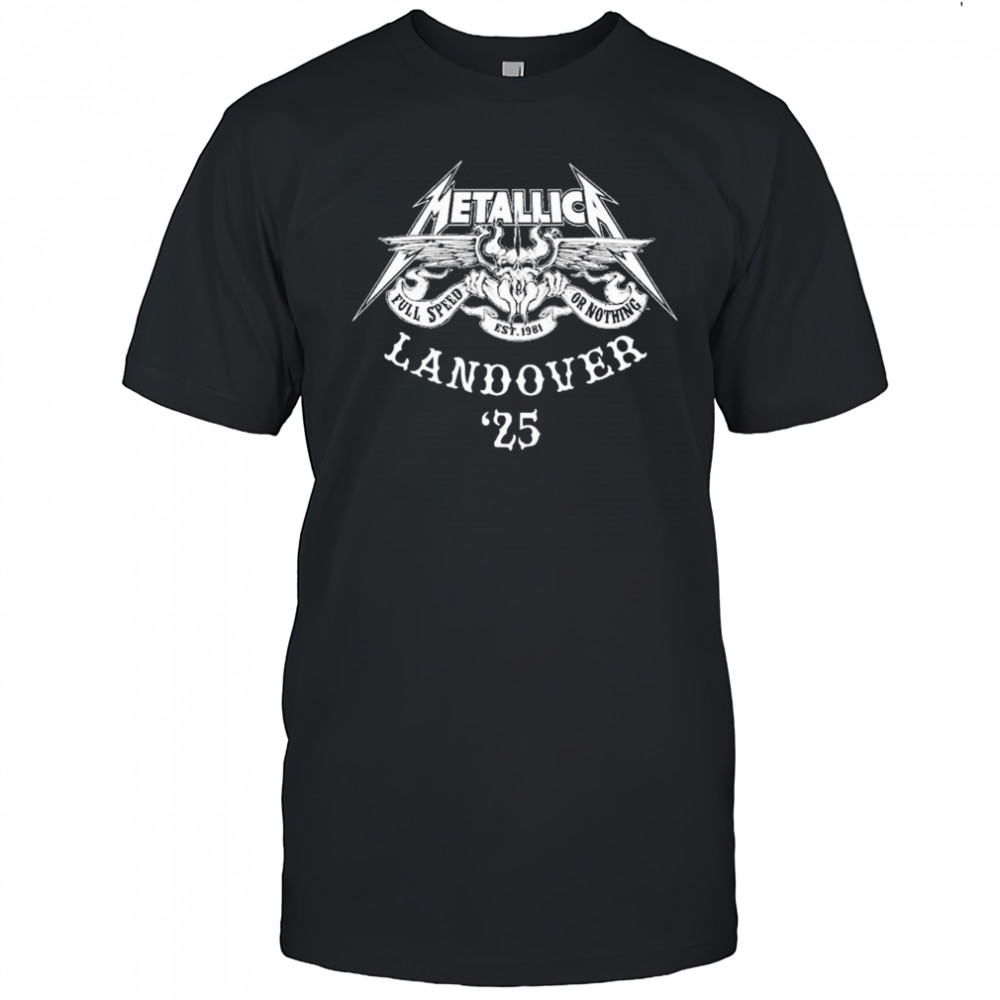 Metallica M72 Landover 2025 Squindo Full Speed Or Nothing EST 1981 shirt