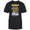 Michigan in my veins Jesus in my heart mascot shirt