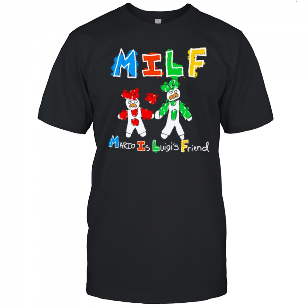 MILF Mario Is Luigi’s Friend paint shirt