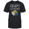 Minion I’m Not Always Grumpy Sometimes I’m Sleeping T-Shirt