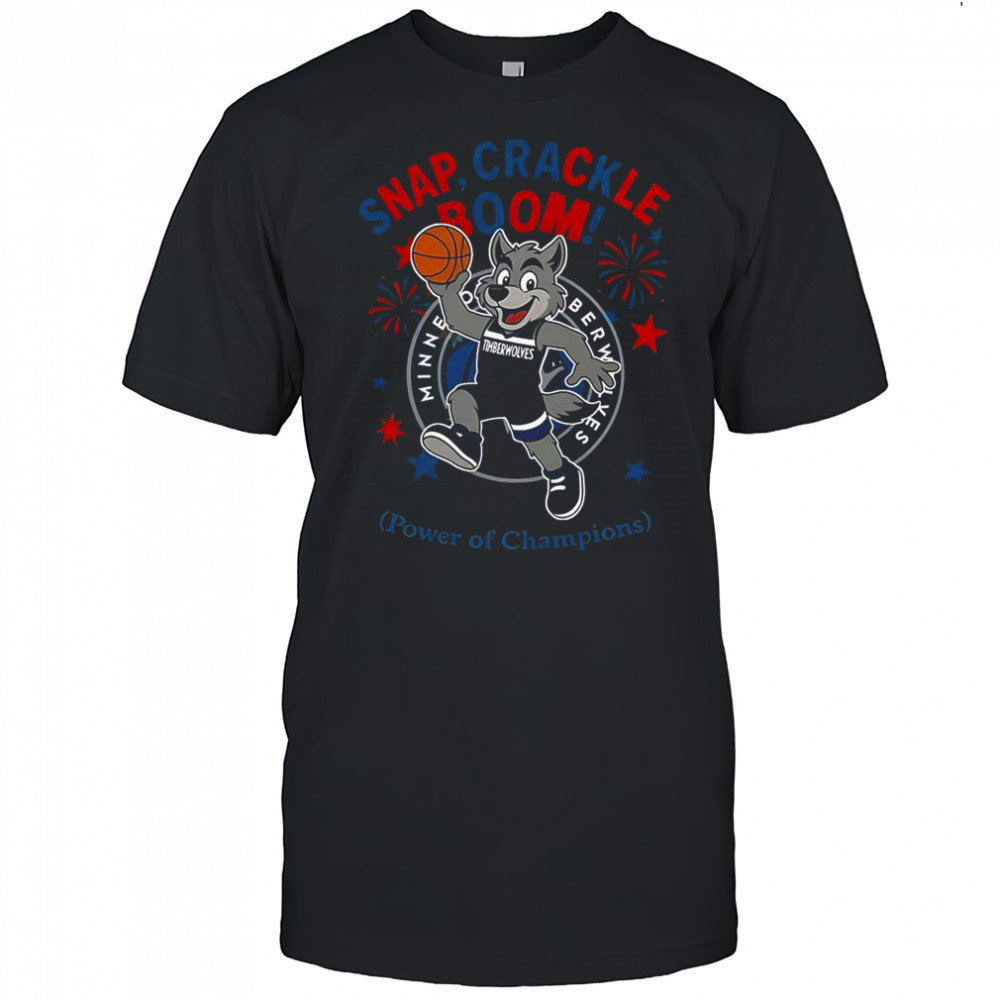 Minnesota Timberwolves Snap Crackle Boom Power Of Champions Indepencence Day T-Shirt