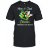 Mom and dad I’m forever missing you both shirt