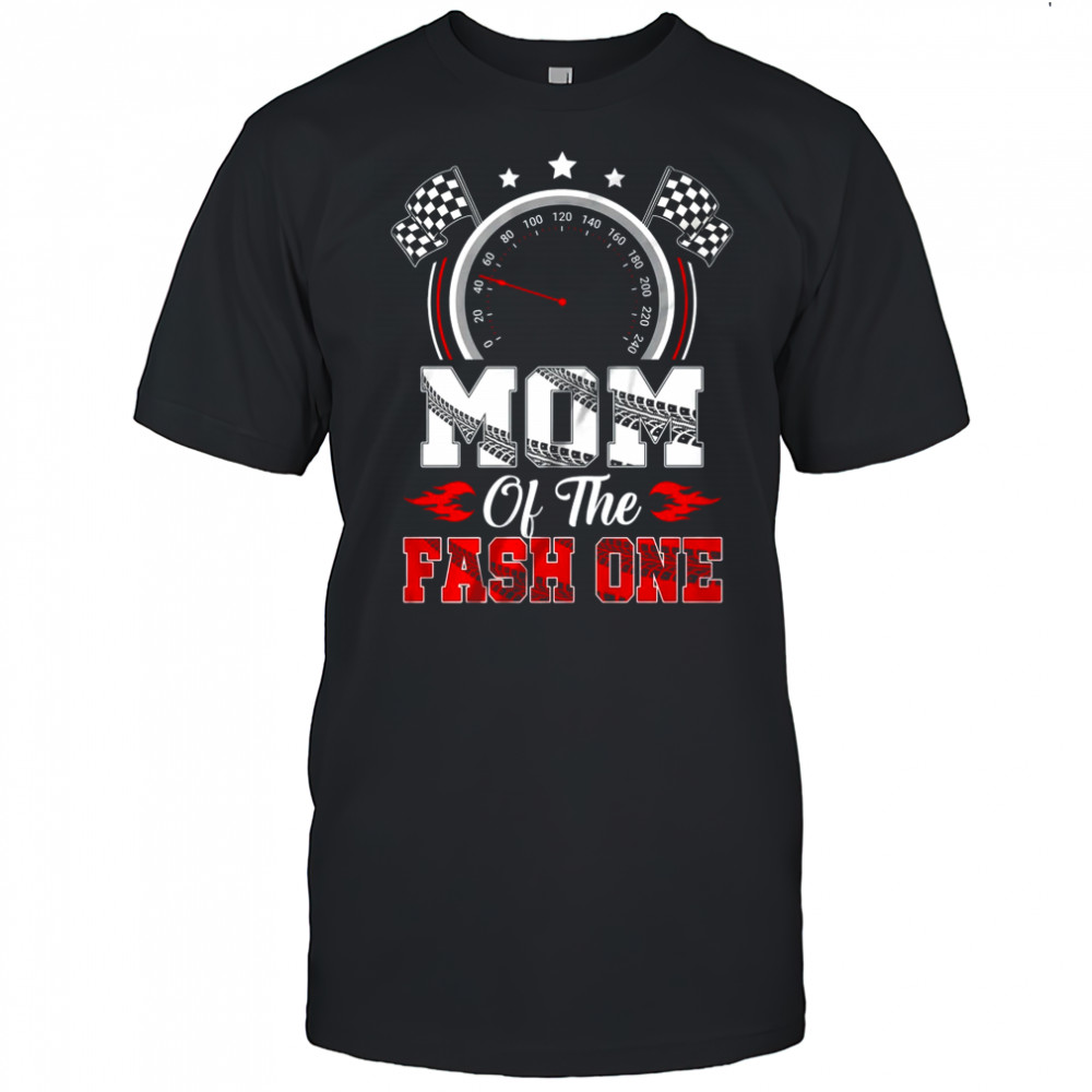 Mom Of The Fast One 1st Birthday Racing Car Family shirt