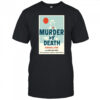 Murder By Death Farewell Tour Norwalk 2025 Poster T-Shirt