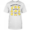 My Ducks don’t even know what a row is art shirt