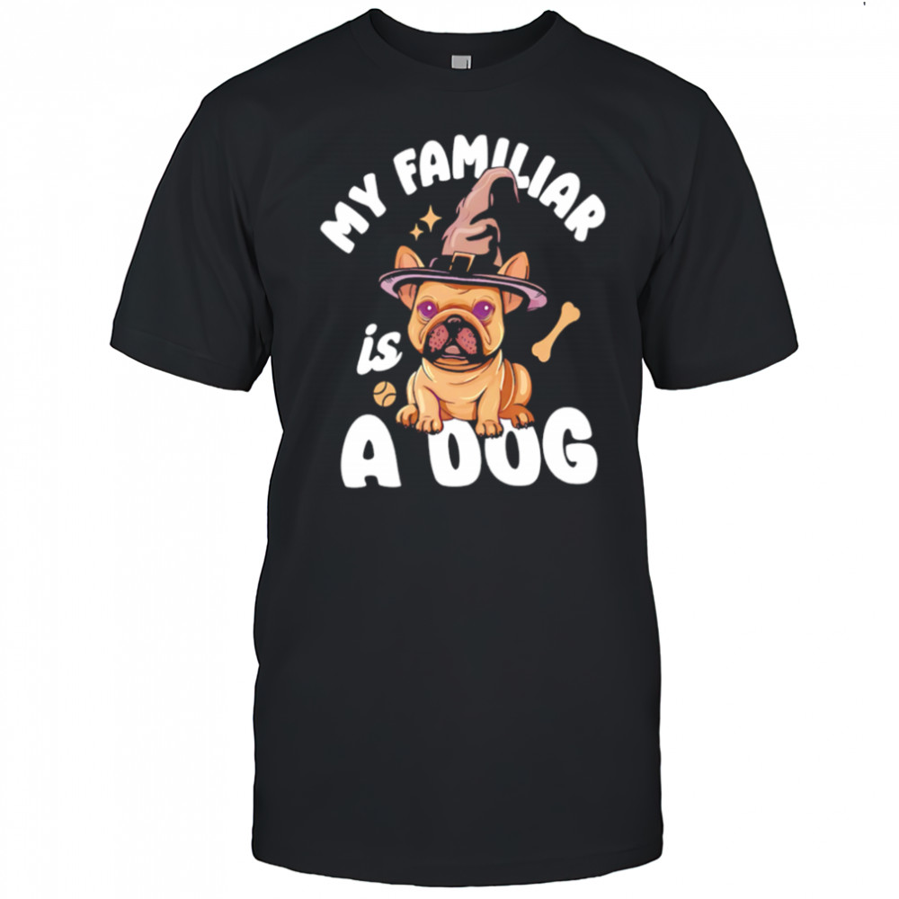 My Familiar is a Dog witch hat cute shirt