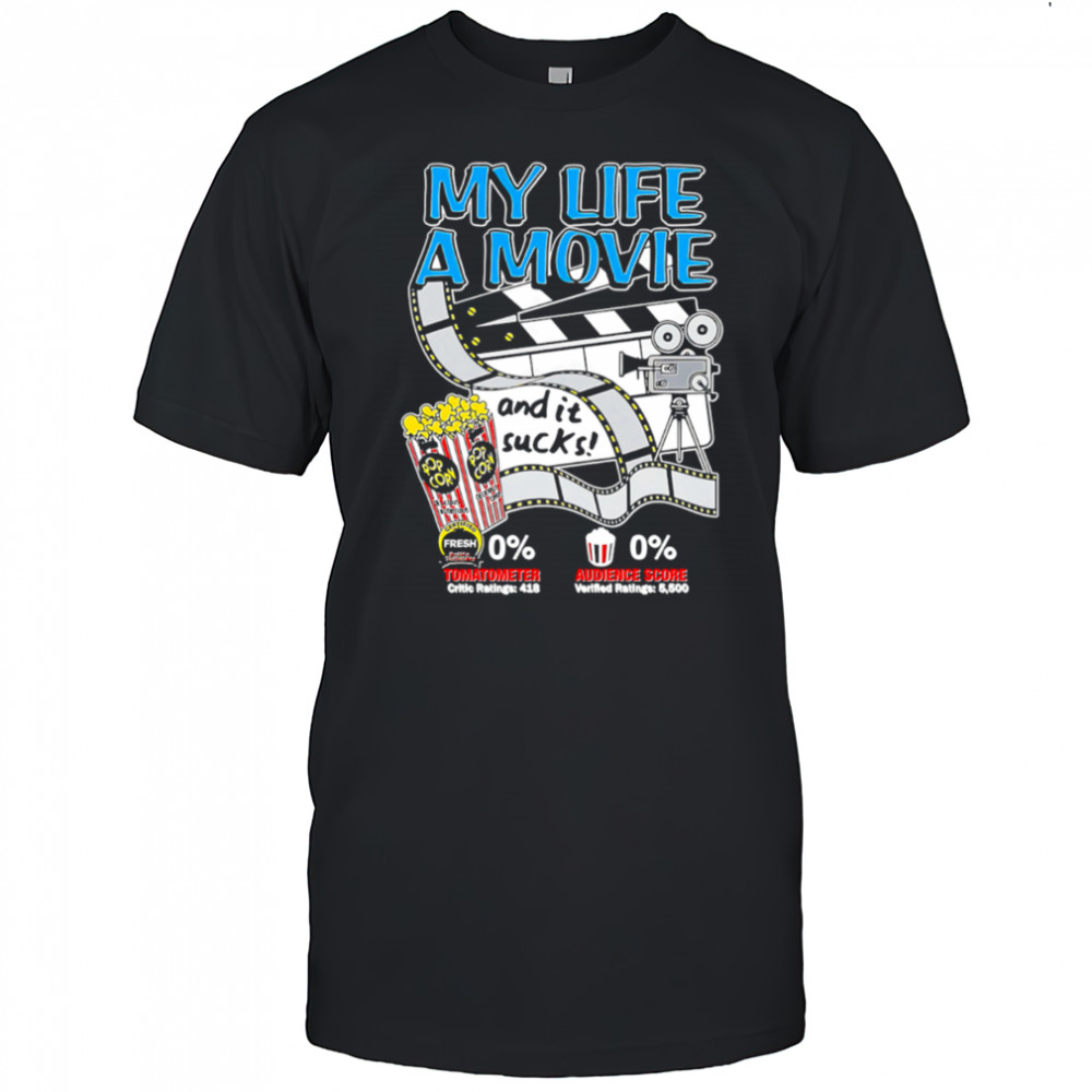My life a movie and it sucks Popcorn shirt