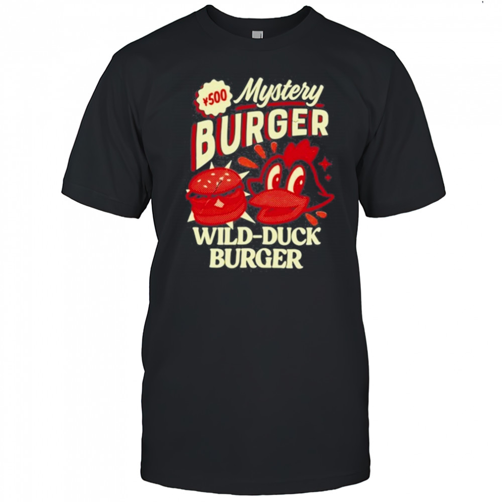 Mystery Wild Duck Burger T-Shirt