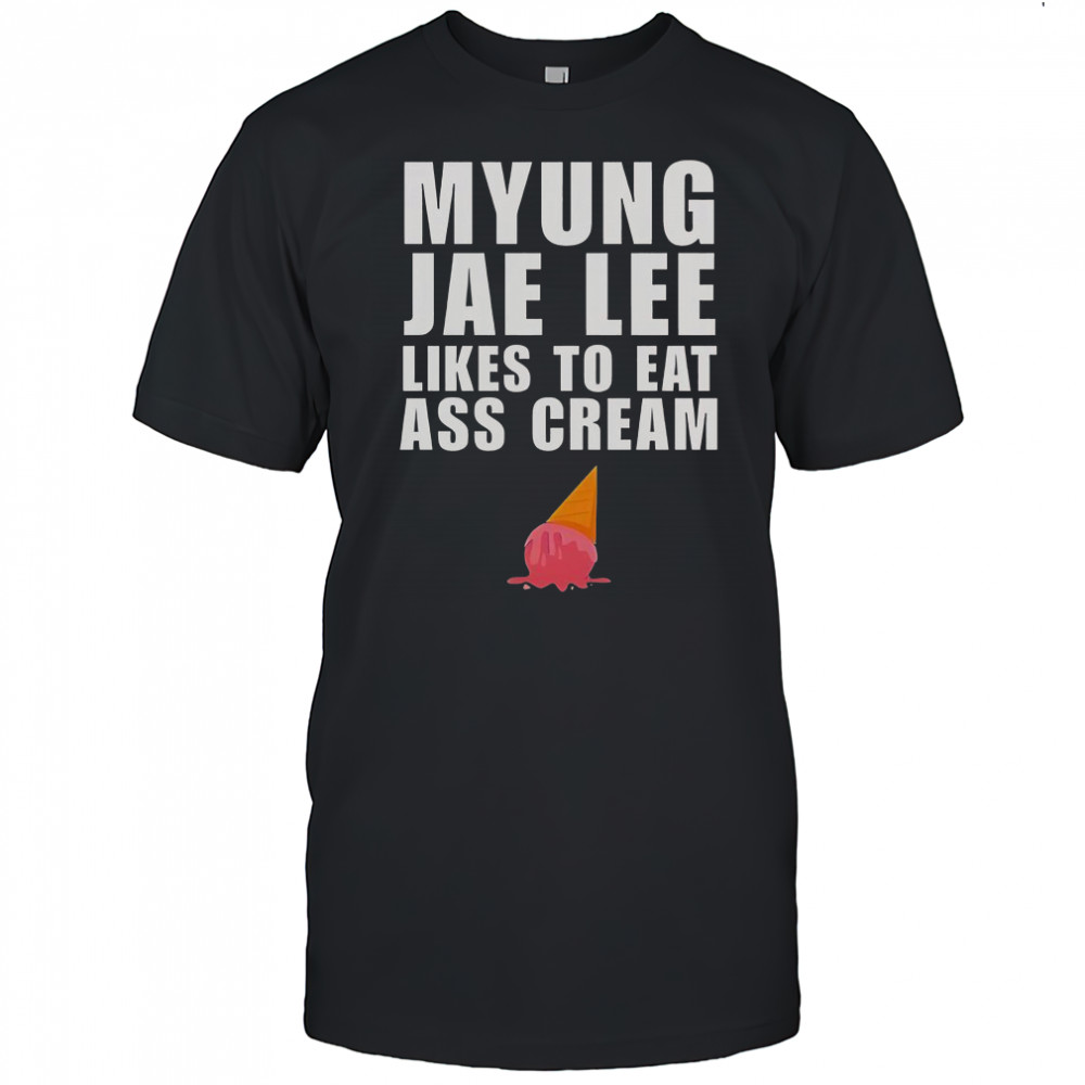 Myung Jae Lee Likes To Eat As Cream T-Shirt