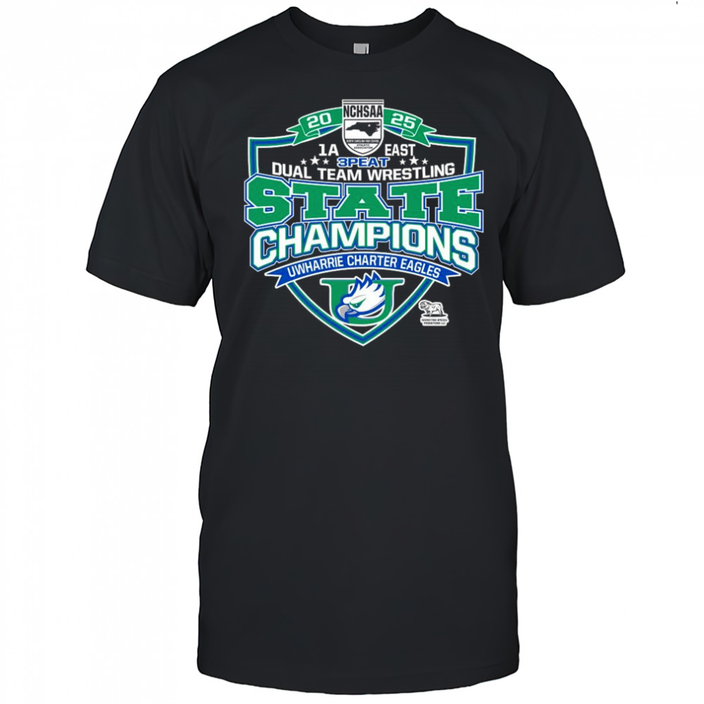 NCHSAA 1A East 3 Peat Dual Team Wrestling Champions Uwharrie Charter Eagles Shirt