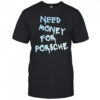Need Money For Porsche style shirt