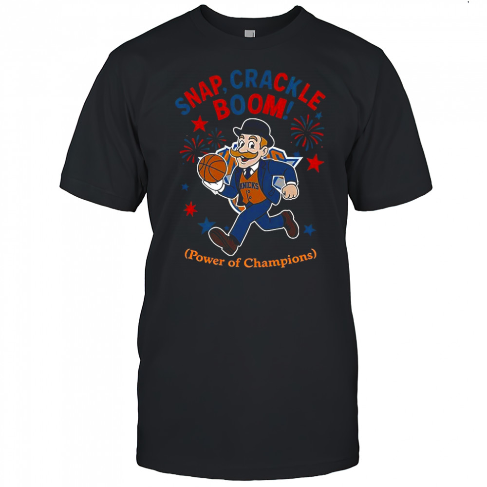 New York Knicks Snap Crackle Boom Power Of Champions Indepencence Day T-Shirt