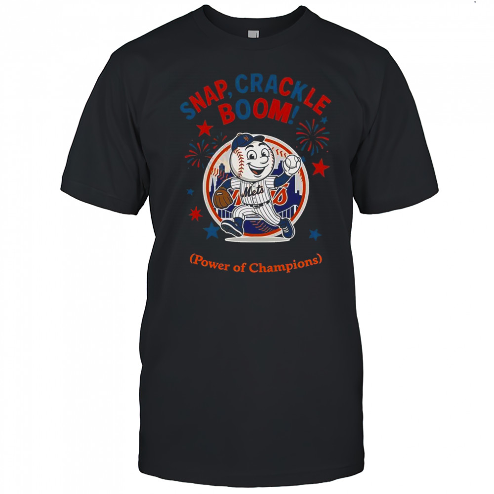 New York Mets Snap Crackle Boom Power Of Champions Indepencence Day T-Shirt