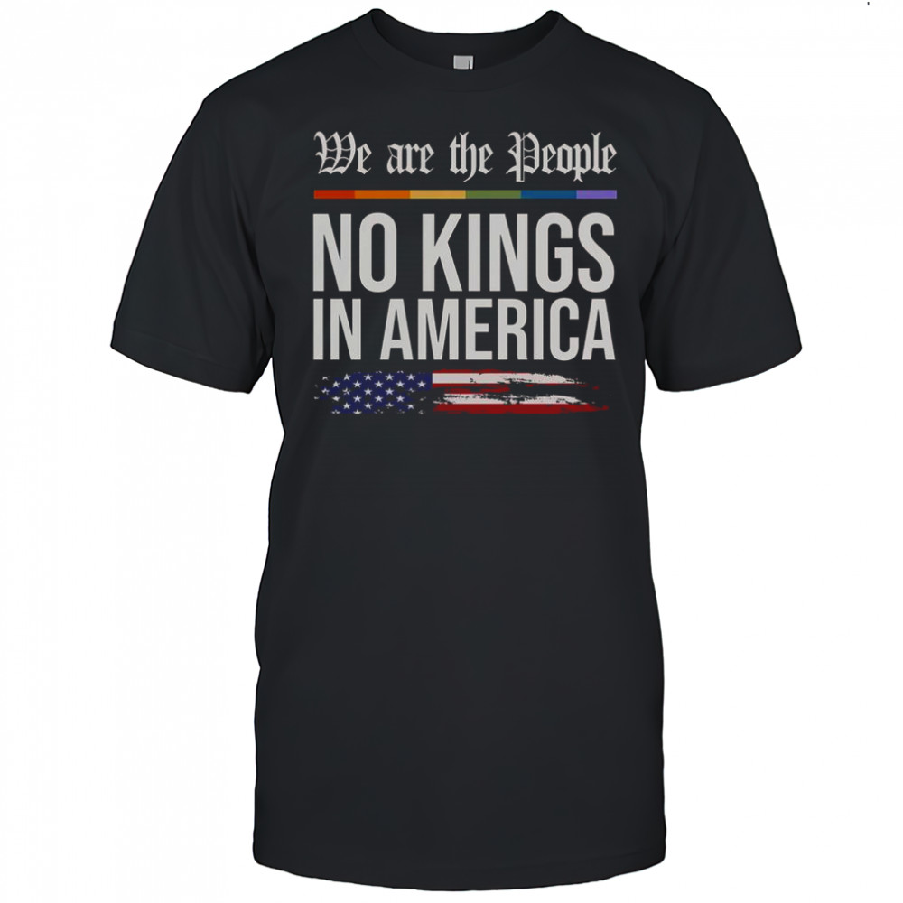 No Kings In America We The People Political Protest T-Shirt