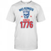No Kings Since 1776 Patriotic American Independence T Shirt