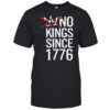 No Kings Since 1776 T-Shirt