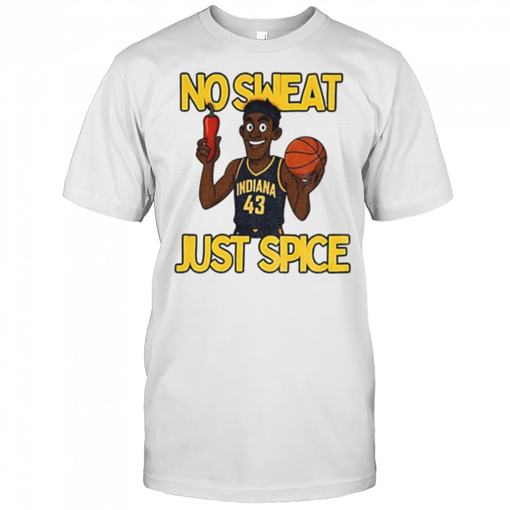 No sweat just spice Pascal Siakam cartoon Indiana Pacers NBA Basketball shirt