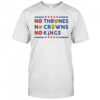 No Thrones No Crowns No Kings 2025 T-Shirt