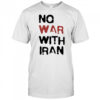 No war with Iran political shirt