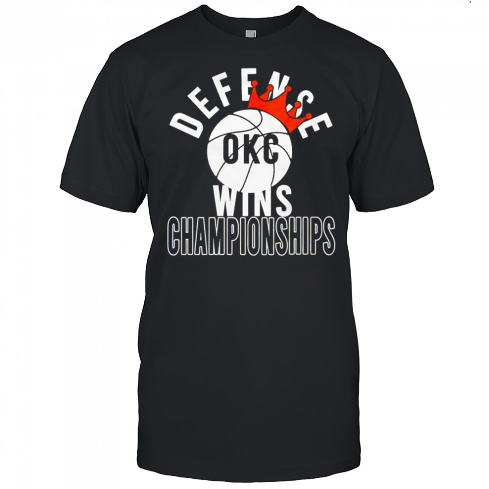OKC Thunder Defense Wins Championship shirt
