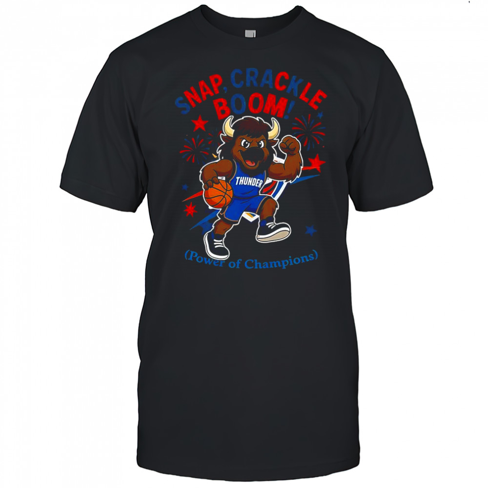 Oklahoma City Thunder Snap Crackle Boom Power Of Champions Indepencence Day T-Shirt