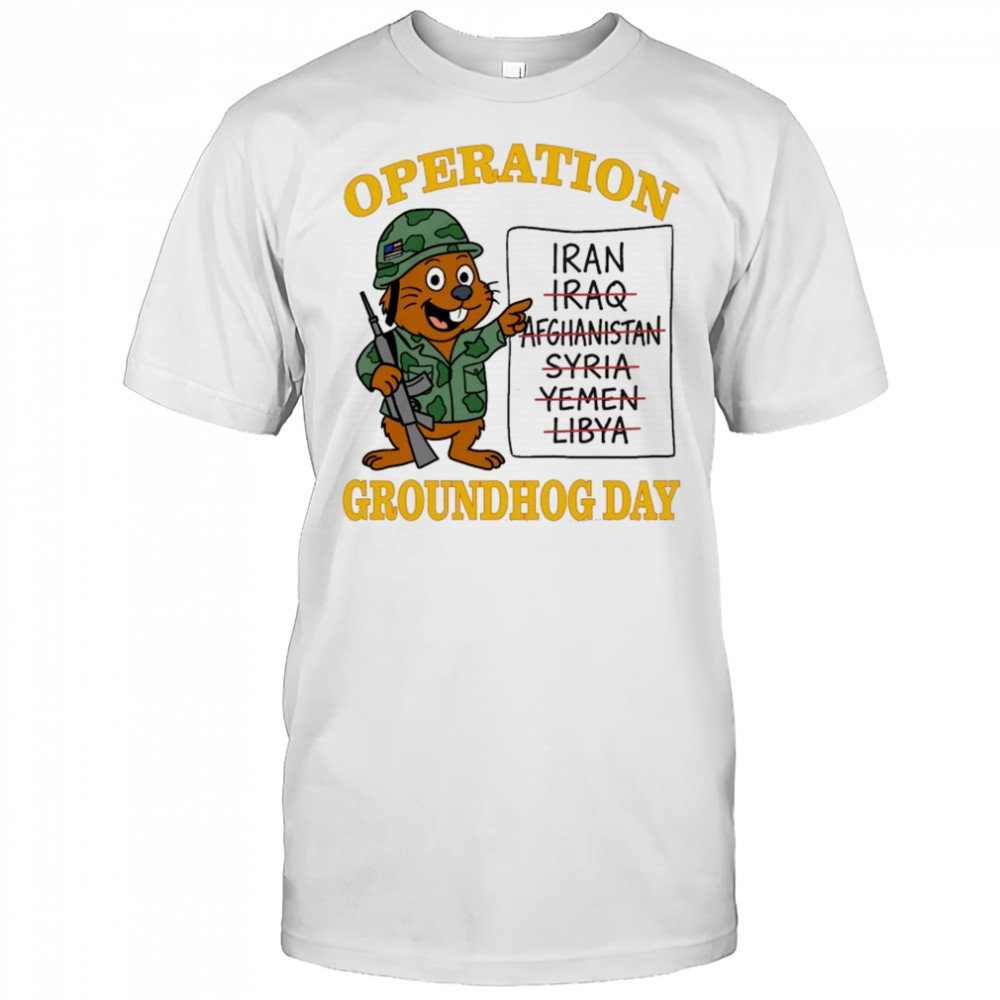 Operation Groundhog Day Iran T-shirt