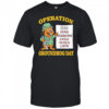 Operation Groundhog Day War Satire shirt
