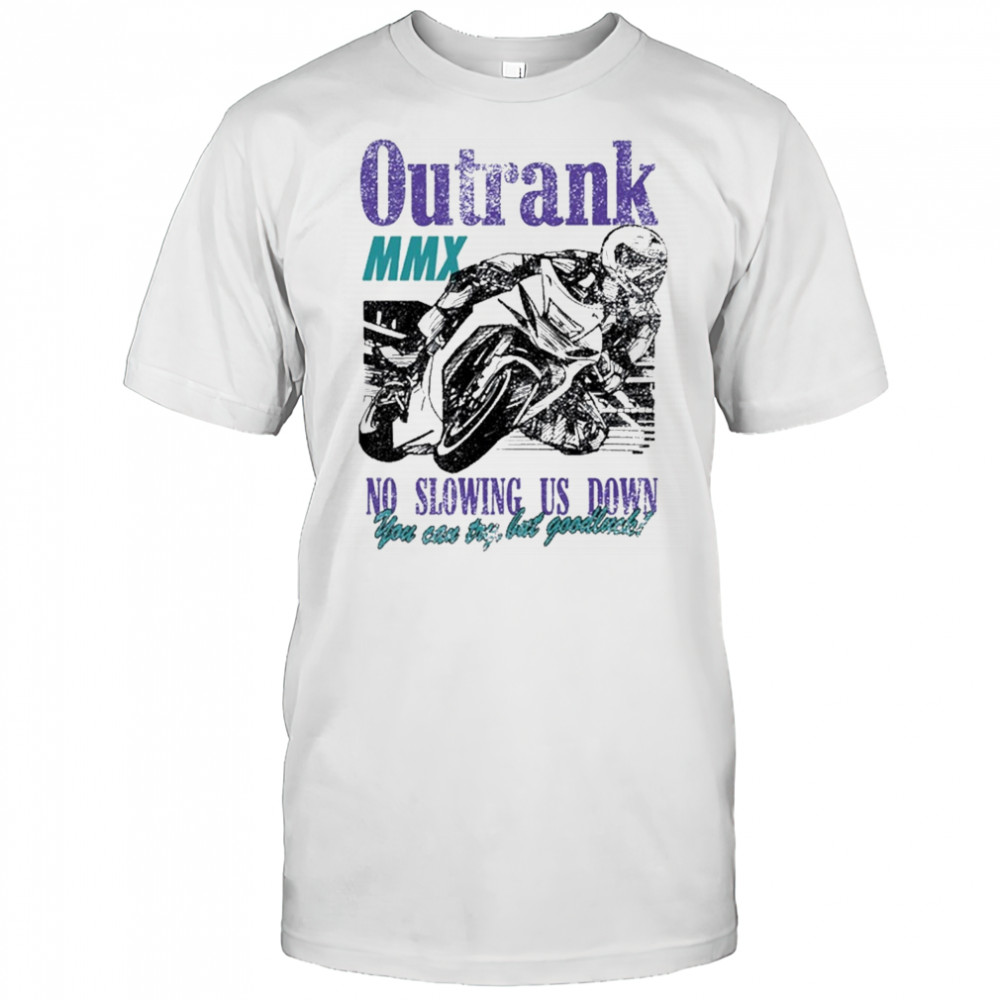 Outrank No Slowing Us Down Ultra Heavyweight T-Shirt