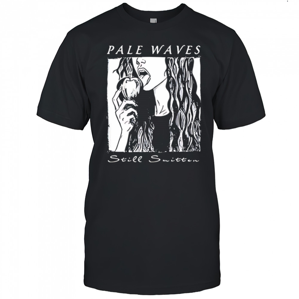 Pale Waves Still Smitten shirt