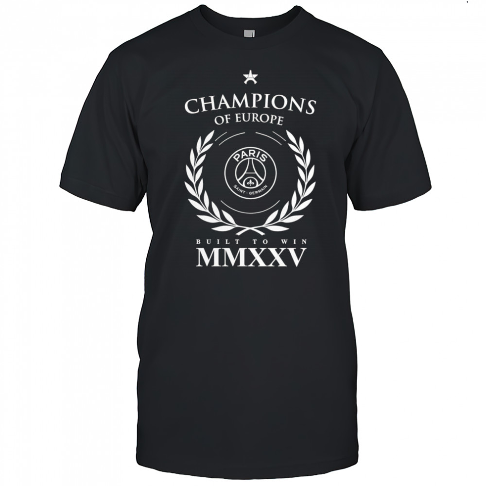 Paris Saint-Germain 2025 Champions of Europe built to win shirt