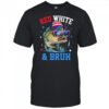 Patriotic Red White & Bruh America Fish Fishing 4th Of July shirt