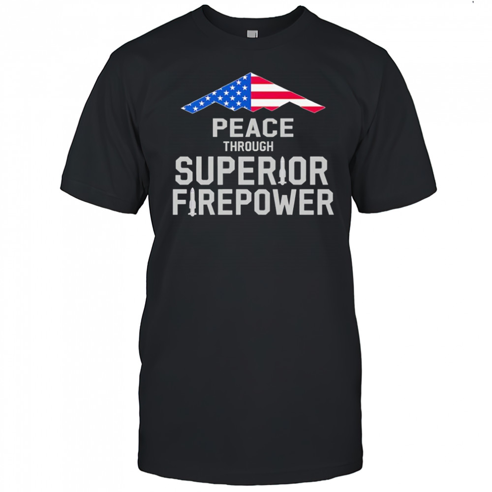 Peace through Superior Firepower American flag shirt