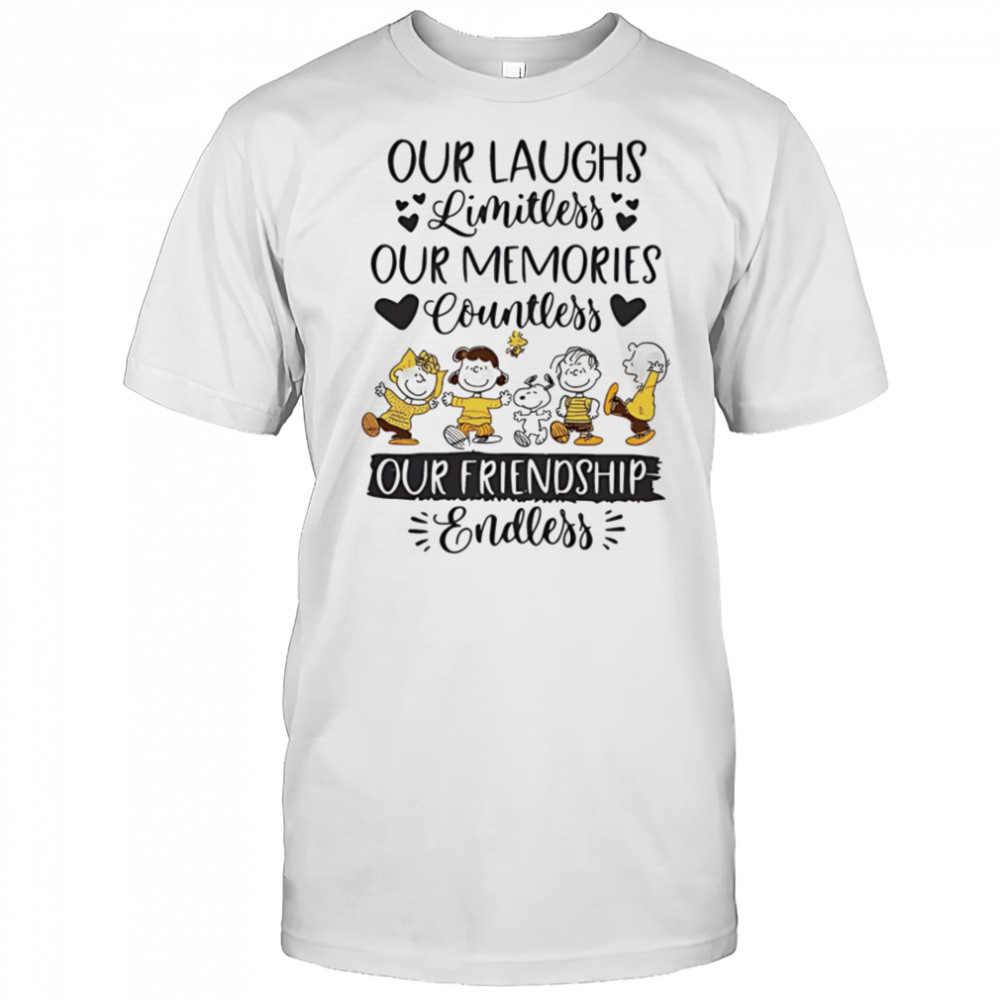 Peanuts our laughs limitless our memories countless our friendship endless shirt