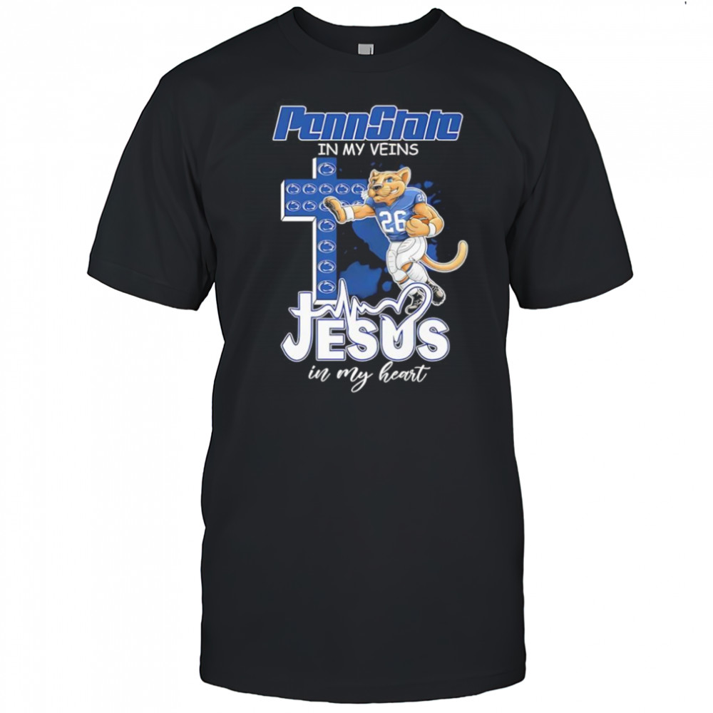 Penn State in my veins Jesus in my heart mascot shirt