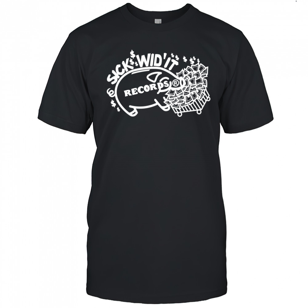 Pig Sick Wid’ It Records T-Shirt