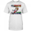 Piledrive Fascism Pride Shirt