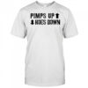 Pimps Up Hoes Down shirt