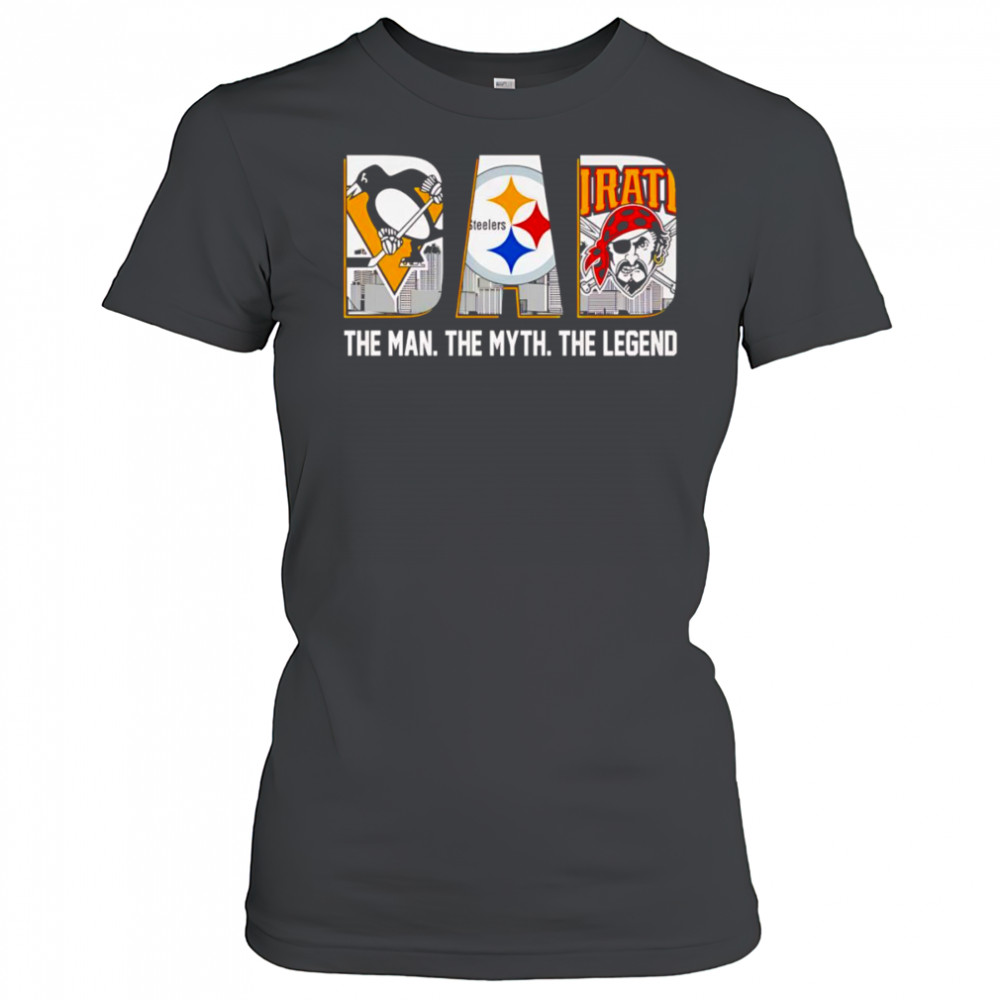 Pittsburgh sports dad the man the myth the Legend shirt