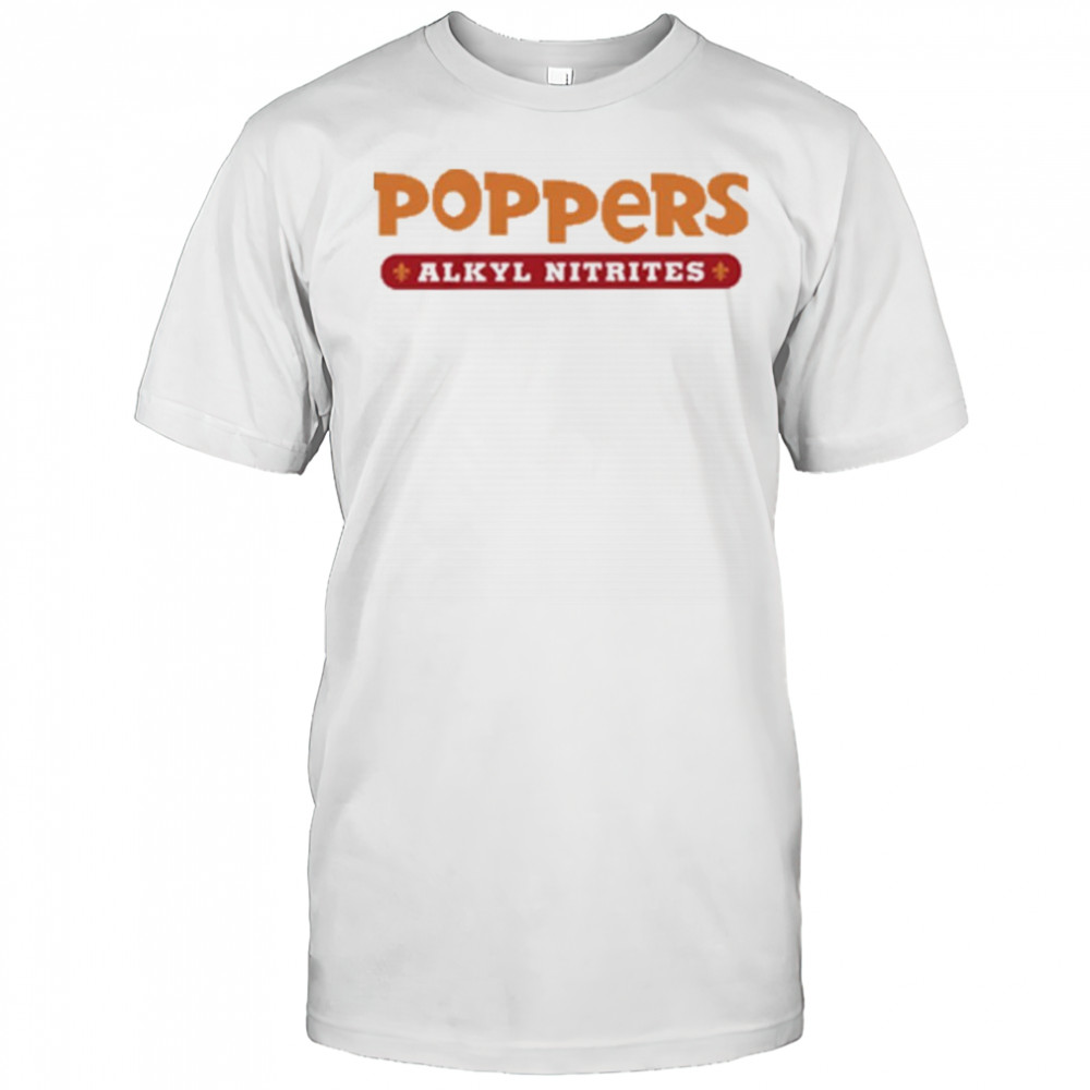 Poppers Alkyl Nitrates shirt