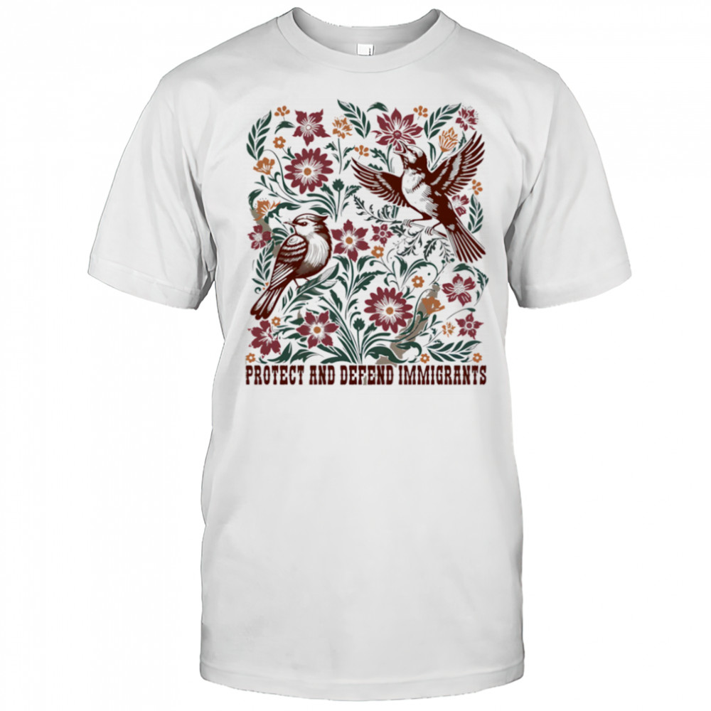 Protect And Defend Immigrants shirt