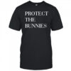 Protect The Bunnies Shirt